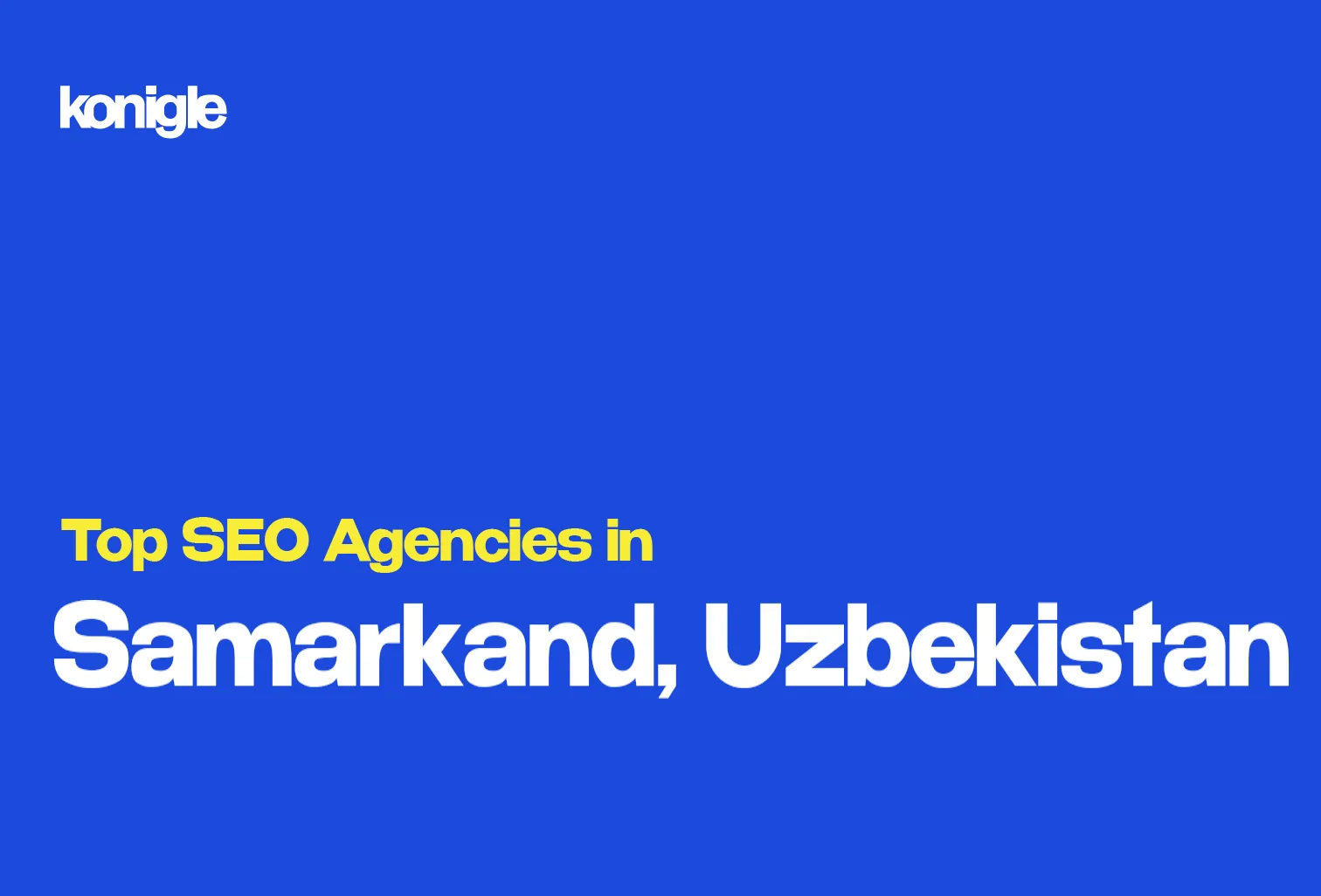 Top 10 SEO Agencies in Samarkand, Uzbekistan