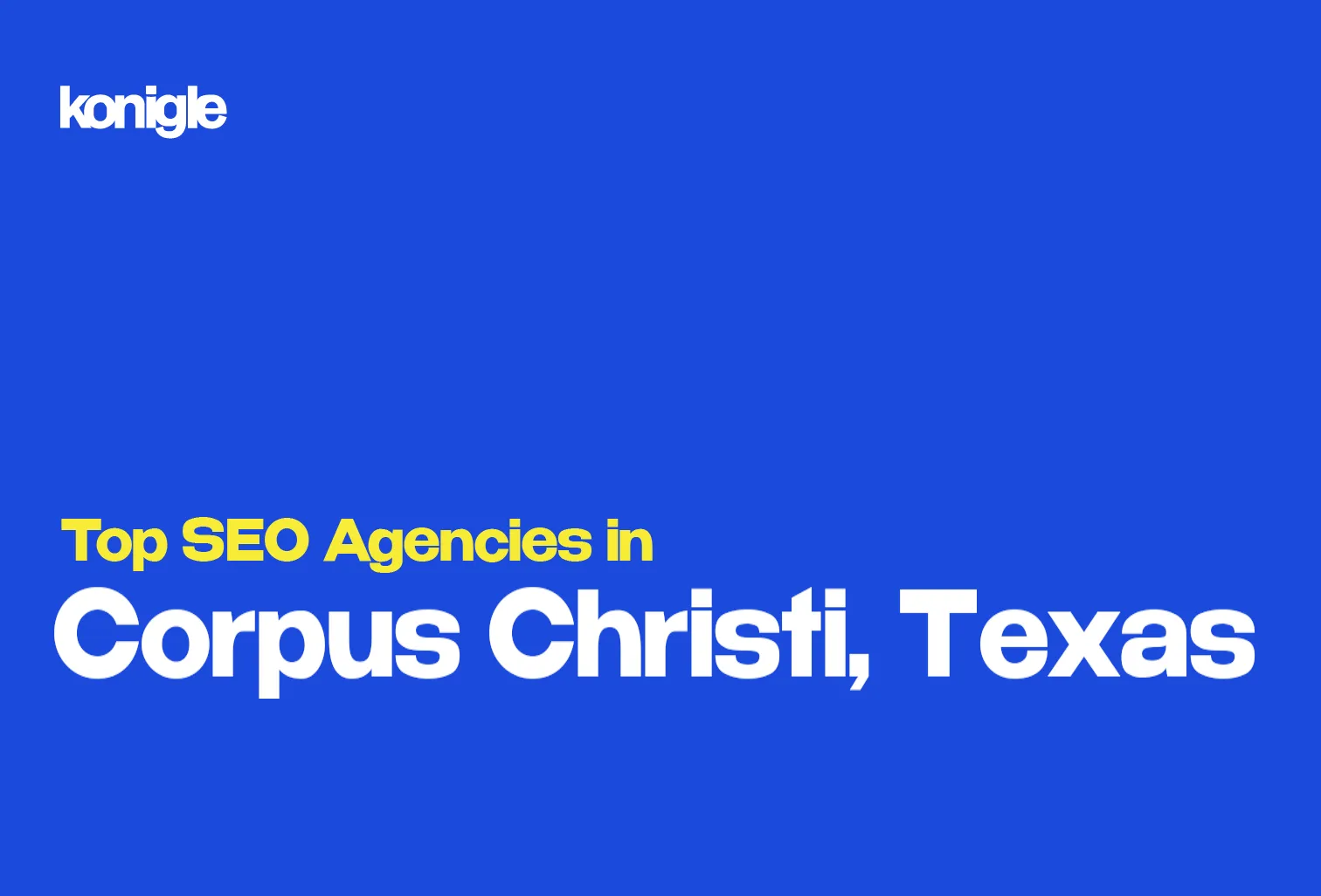 Top 10 SEO Agencies in Corpus Christi, Texas