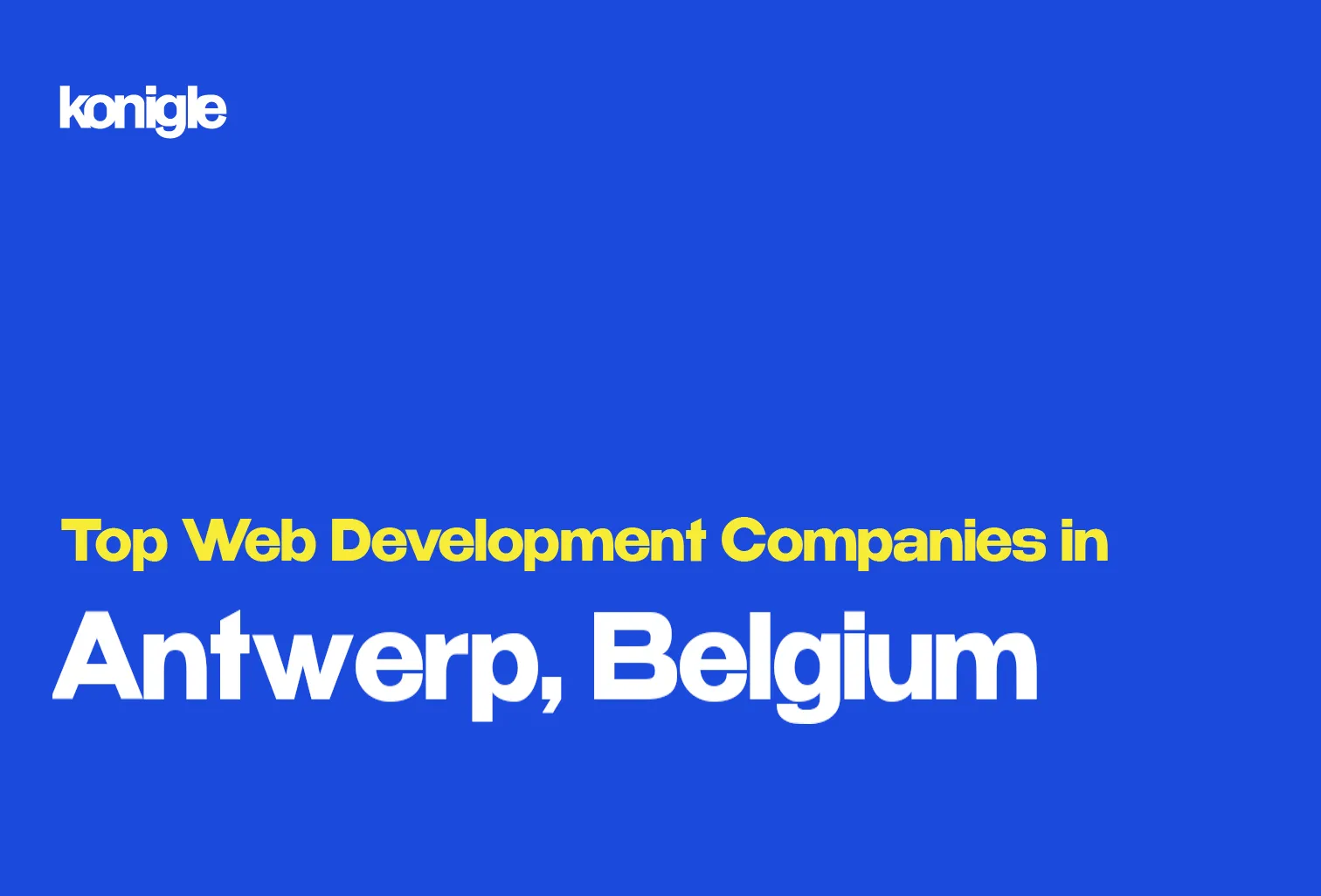 Top 15 Web development companies in Antwerp, Belgium