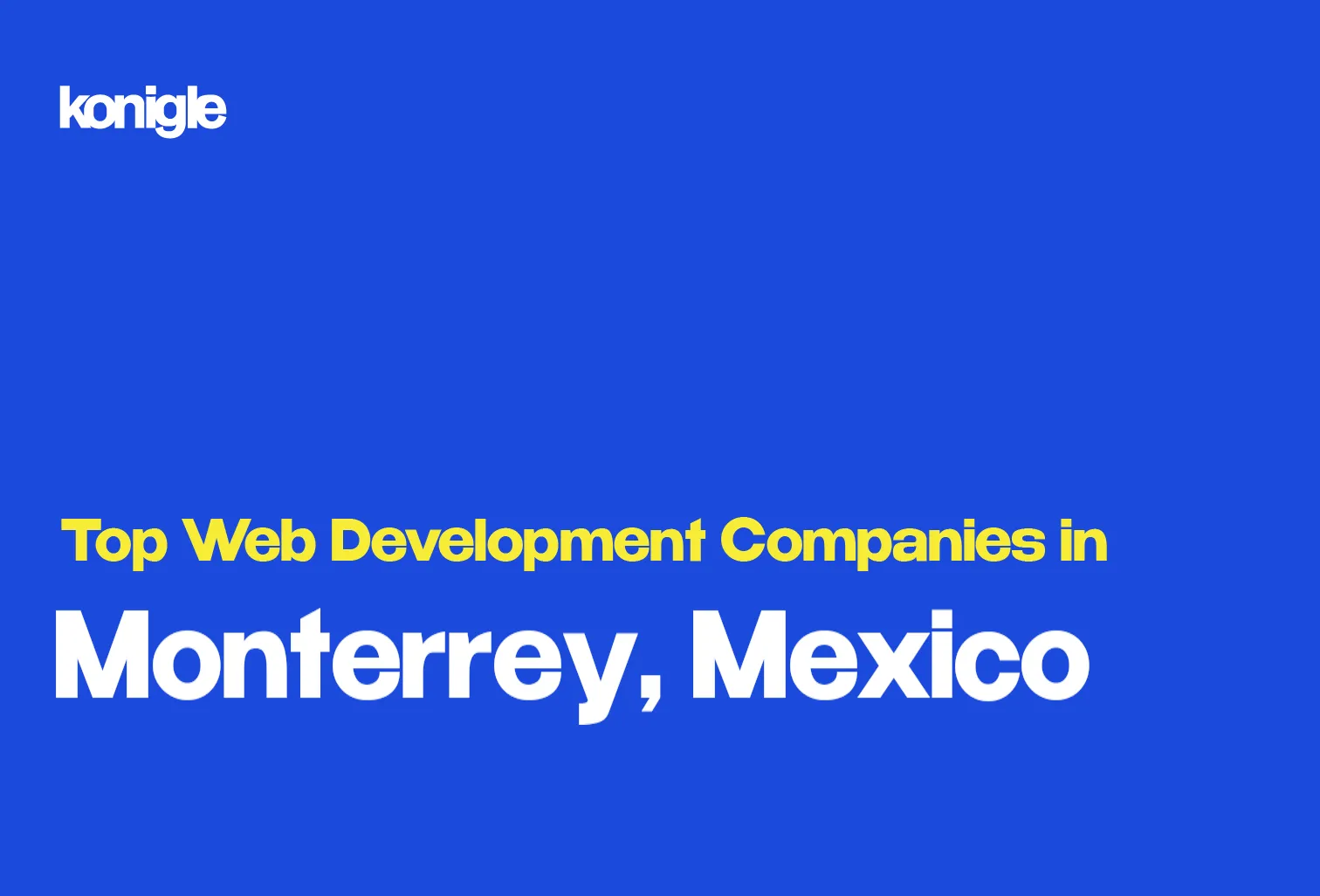 Top 15 Web development companies in Monterrey, Mexico