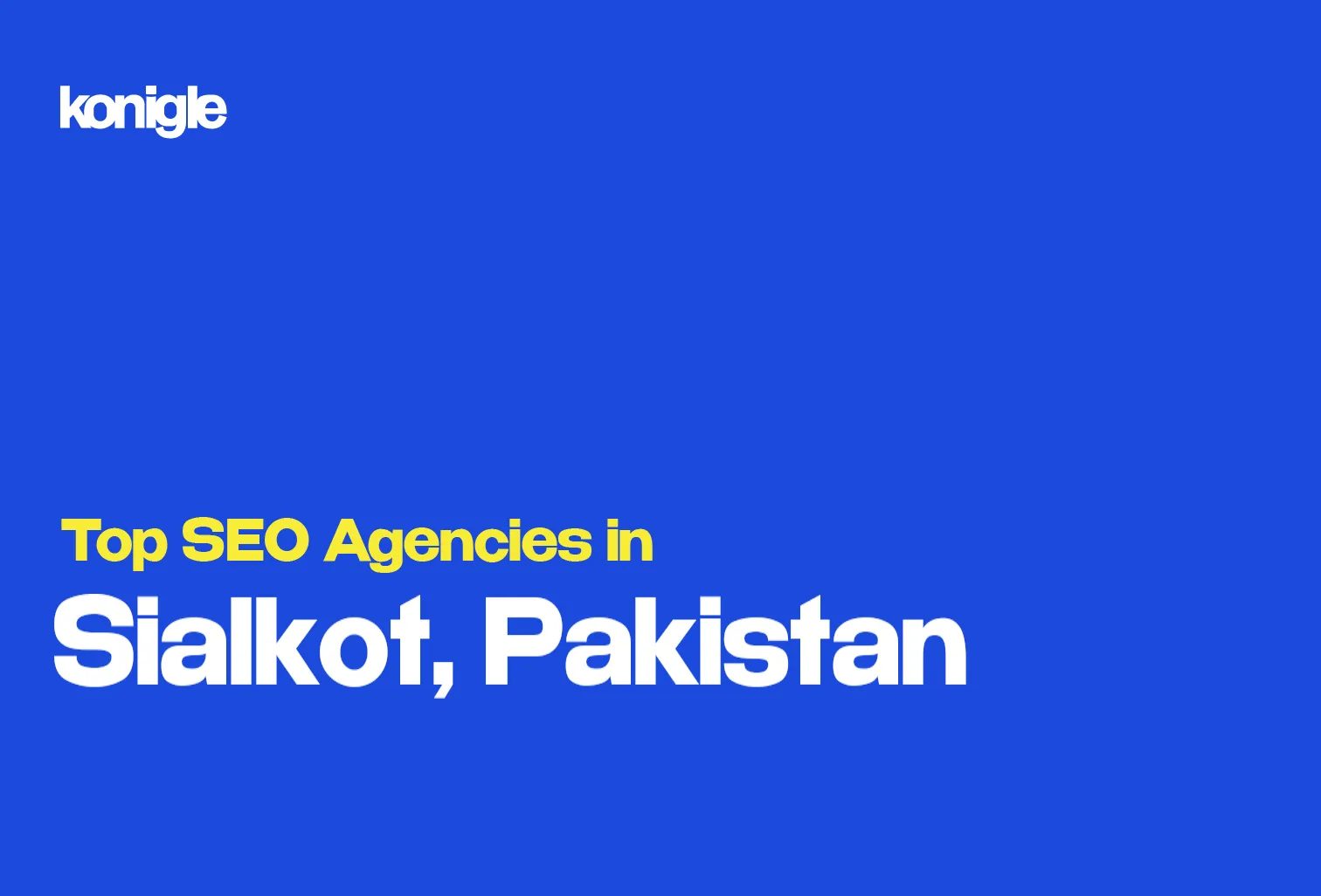 Top 10 SEO Agencies in Sialkot, Pakistan