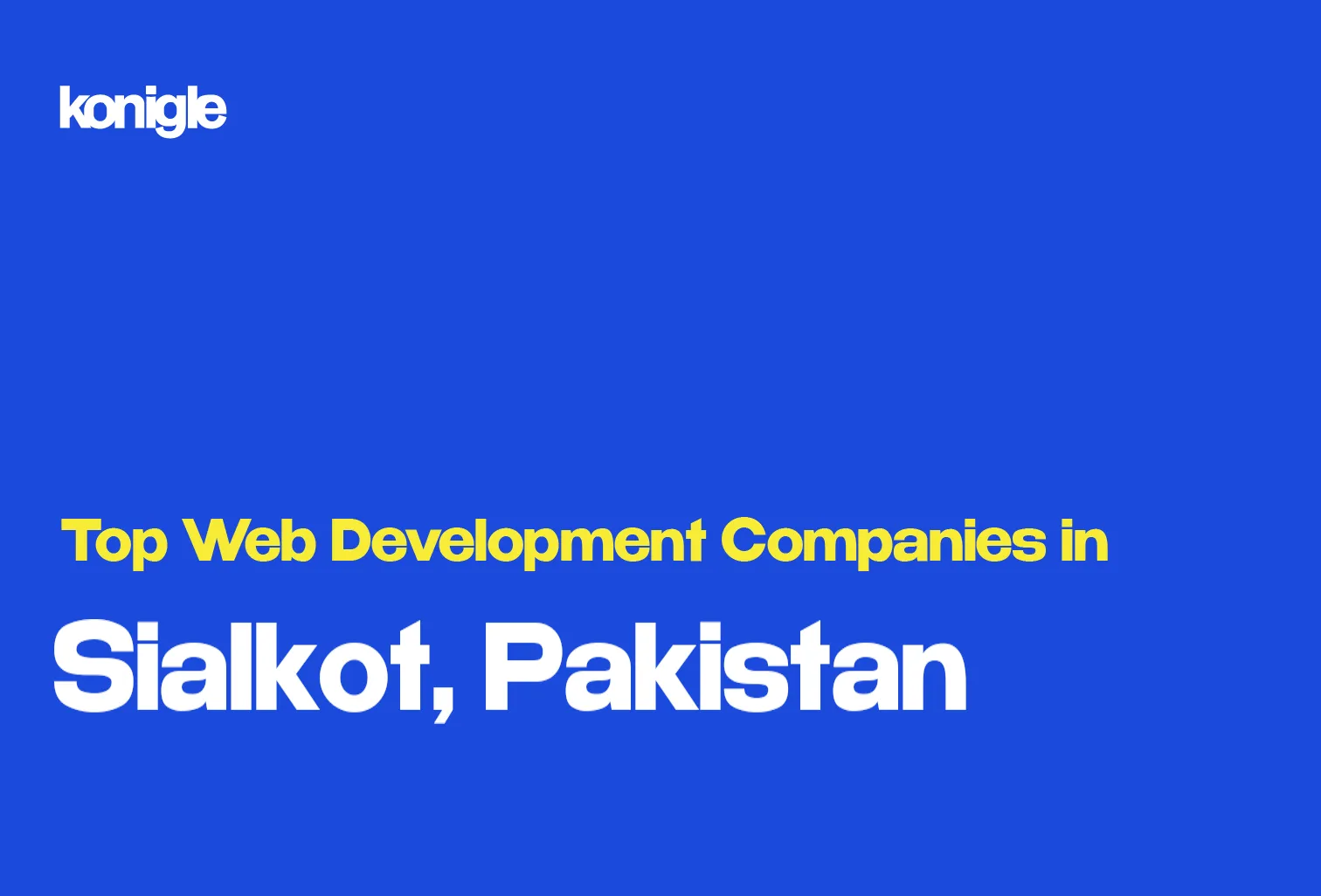 Top 15 Web Development Companies In Sialkot Pakistan